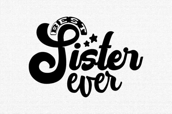 Best Sister Ever SVG: A Graphics & Crafts Review