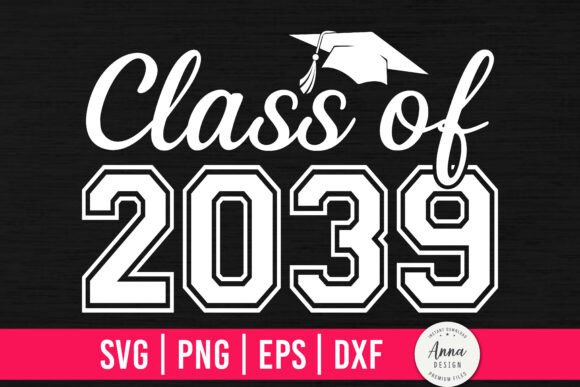 Class of 2039 Graduation SVG PNG: Graphics & Print Templates