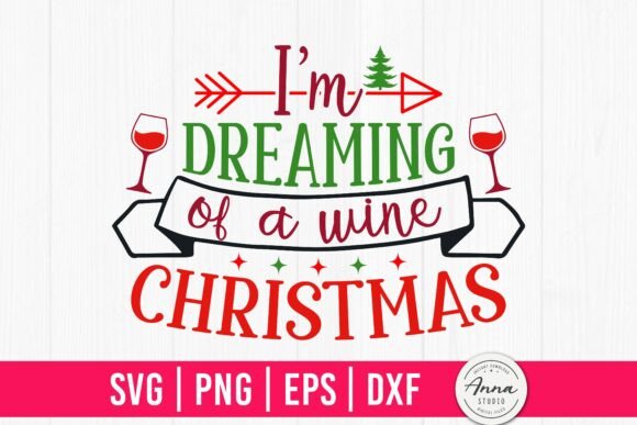 I’m Dreaming of a Wine Christmas SVG – Crafts & Graphics Review