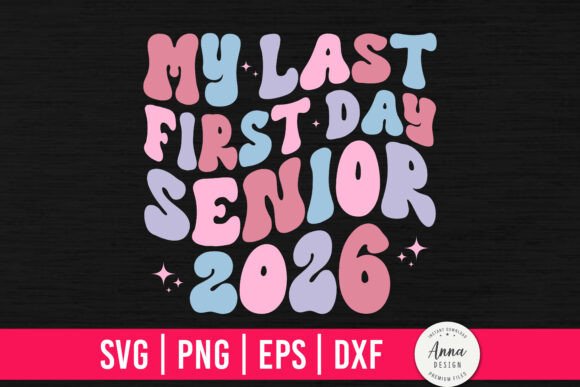 My Last First Day Senior 2026 SVG: A Designer’s Practical Review