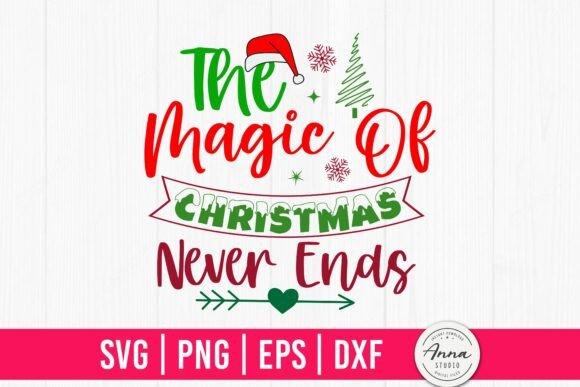 The Magic of Christmas Never Ends SVG: Graphics for Crafts